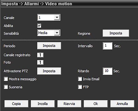 Video motion (Rilevazione del movimento) Canale: 1 (scelta obbligata) Abilita: mettere la spunta per abilitare la funzione Sensibilità: Selezionare la sensibilità preferita Regione: Cliccare su