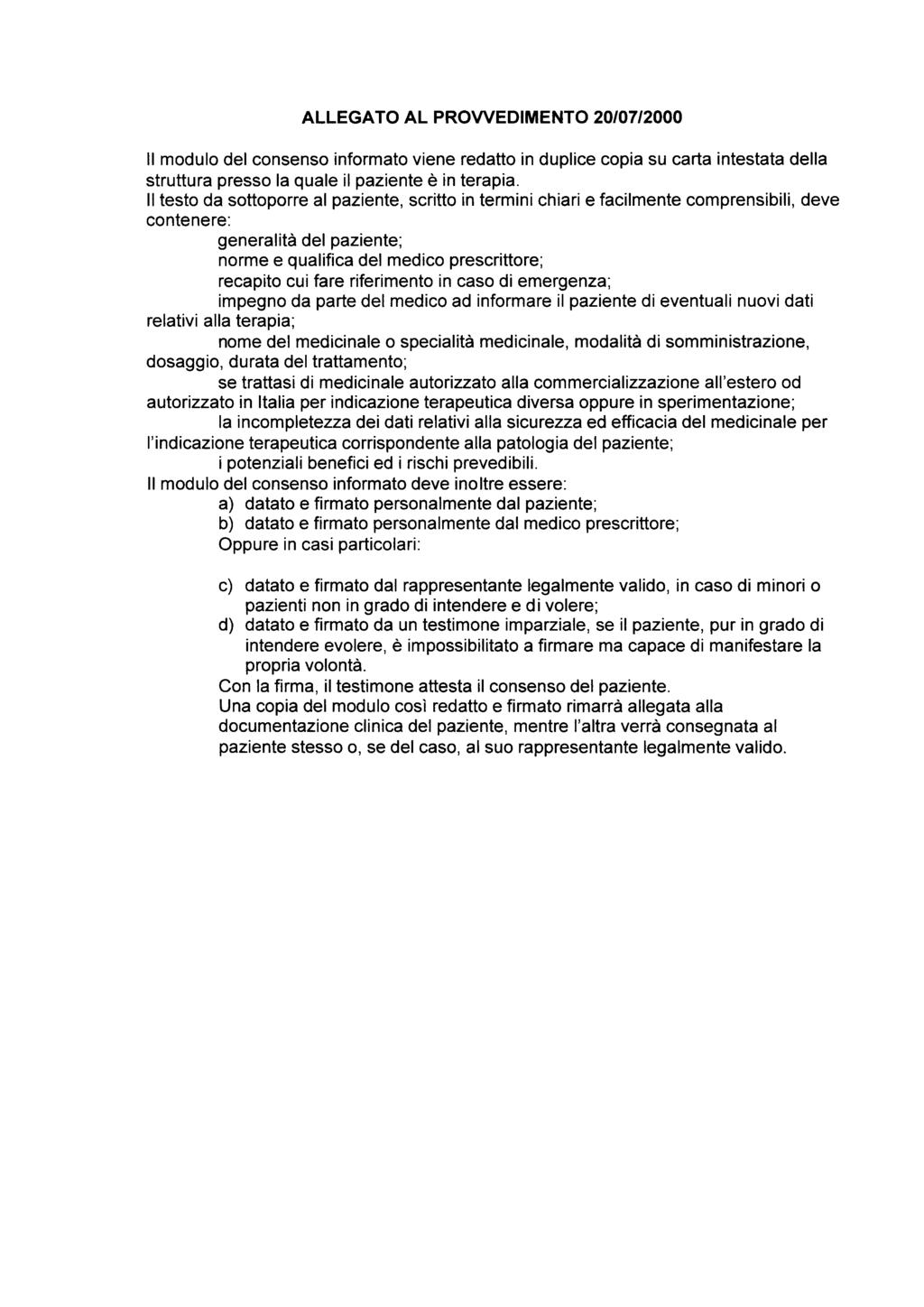 ALLEGATO AL PROWEDIMENTO 2OIO7 I2OOO ll modulo del consenso informato viene redatto in duplice copia su carta intestata della struttura presso la quale il paziente e in terapia.