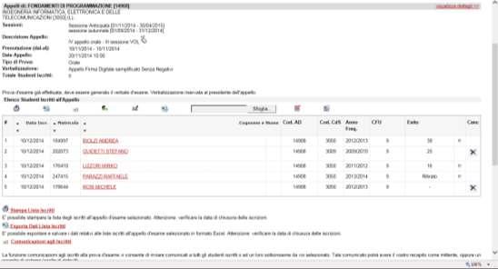 In questo caso: gli studenti per cui deve ancora essere completata la procedura sono quelli a cui manca il semaforo grigio nella colonna Esito (frecce blu); l opzione Preview Verbale è ancora attiva