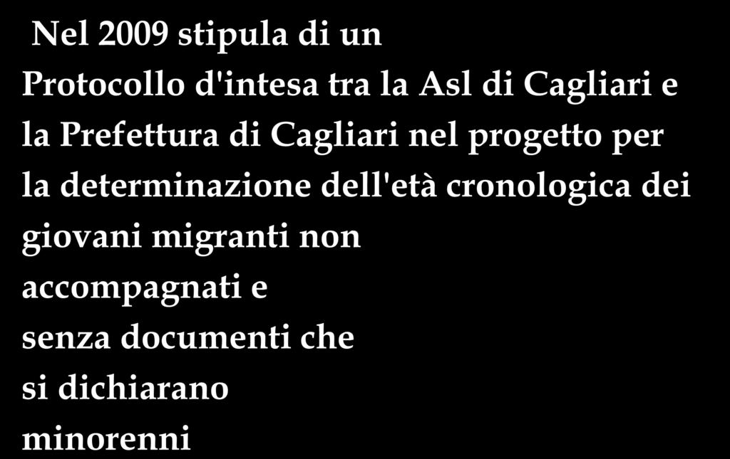 Nel 2009 stipula di un Protocollo d'intesa tra la Asl di Cagliari e la