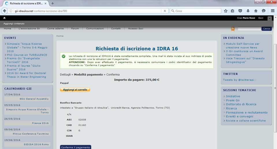 Iscrizione a IDRA16 Riceverete una mail con le indicazioni per effettuare il versamento.