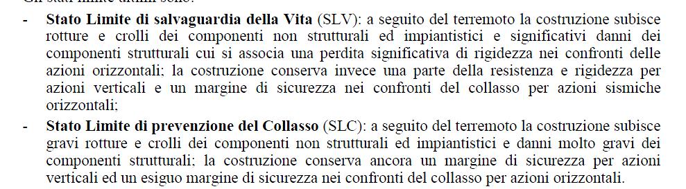 lo stato limite di salvaguardia della vita (che è uno stato limite ultimo) deve essere controllato nei riguardi di un evento con pga avente probabilità p del 10% nel periodo di riferimento 1000 SLD: