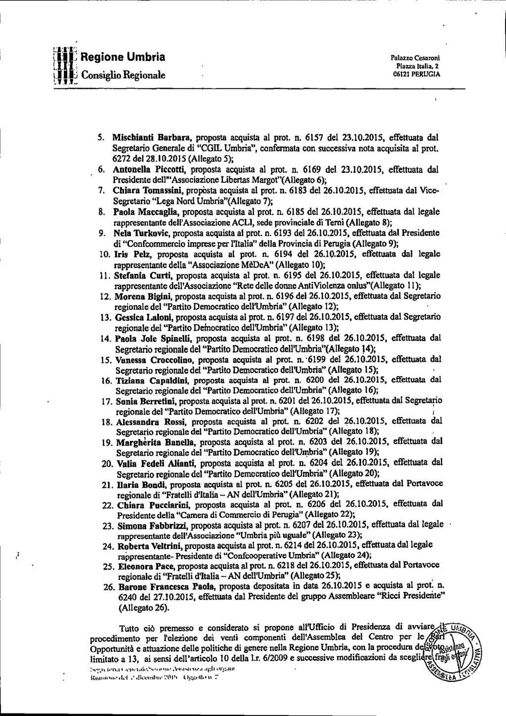 J.i Regione Umbria Piazza Italia, 2 ^^^ Consiglio Regionale O6121 Perugia 5. Miscbiantì Barbara» proposta acquista al prot. n. 6157 del 23.10.