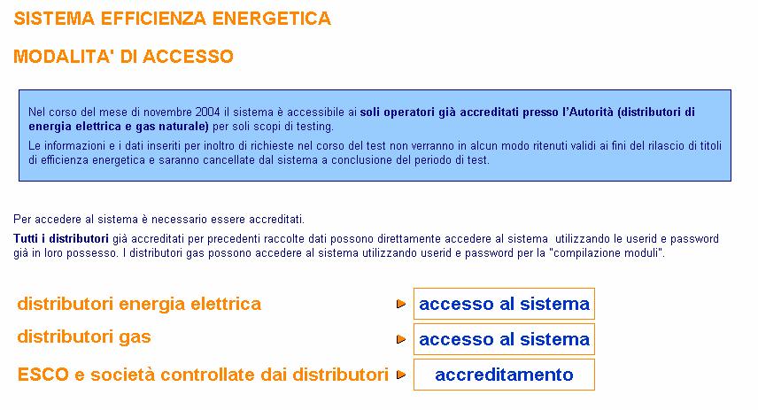 Accesso al sistema di inoltro richieste Mentre ESCO e controllate procedono all accreditamento, distributori di energia elettrica e gas