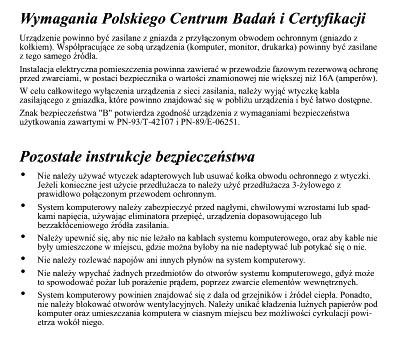 Regulatory Information Polish Center for Testing and Certification Notice The equipment should draw power from a socket with an attached protection circuit (a three-prong socket).