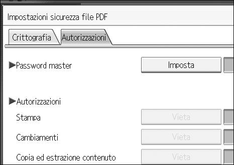 Impostazione del tipo e del nome di file Modifica delle autorizzazioni di sicurezza per i file PDF Impostare una password master per limitare stampe, modifiche, copie o estrazioni non autorizzate dei