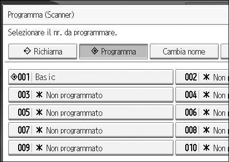 Impostazioni di scansione diverse E Immettere il nome del programma. F Premere [OK]. Viene visualizzata la schermata Programma.
