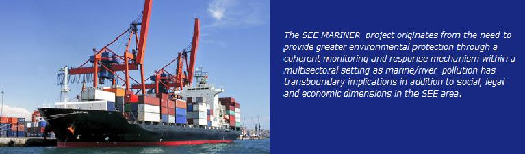 Sistema integrato di monitoraggio del trasporto merci pericolose per via marittima e fluviale nel Sud-Est Europa 02/2011 12/2013 SEE MARINER 9 partner da 8 paesi dell area SEE: Grecia, Italia,