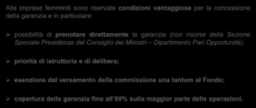 La Sezione Speciale Presidenza del Consiglio dei Ministri Dipartimento per le Pari Opportunità I vantaggi per le imprese femminili Alle imprese femminili sono riservate condizioni vantaggiose per la