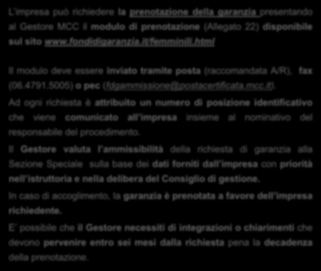 La Sezione Speciale Presidenza del Consiglio dei Ministri Dipartimento per le Pari Opportunità L impresa può richiedere la prenotazione della garanzia presentando al Gestore MCC il modulo di