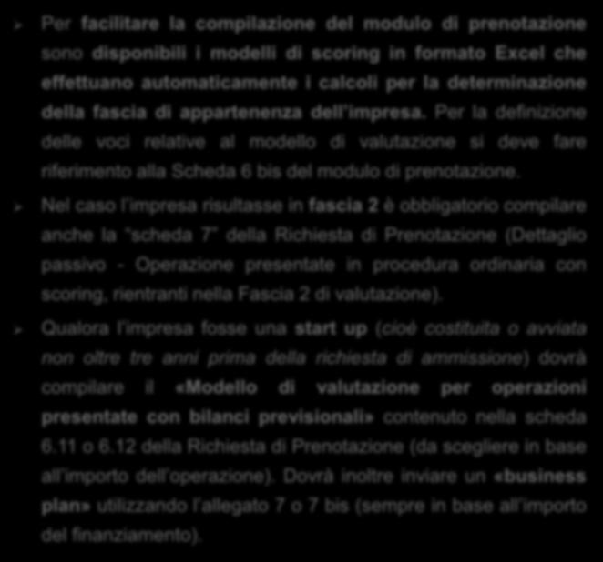 Per la definizione delle voci relative al modello di valutazione si deve fare riferimento alla Scheda 6 bis del modulo di prenotazione.