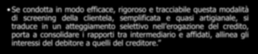 Informazioni qualitative Si tratta di informazioni di carattere qualitativo, che possono essere rapidamente elaborate e valorizzate con una struttura organizzativa