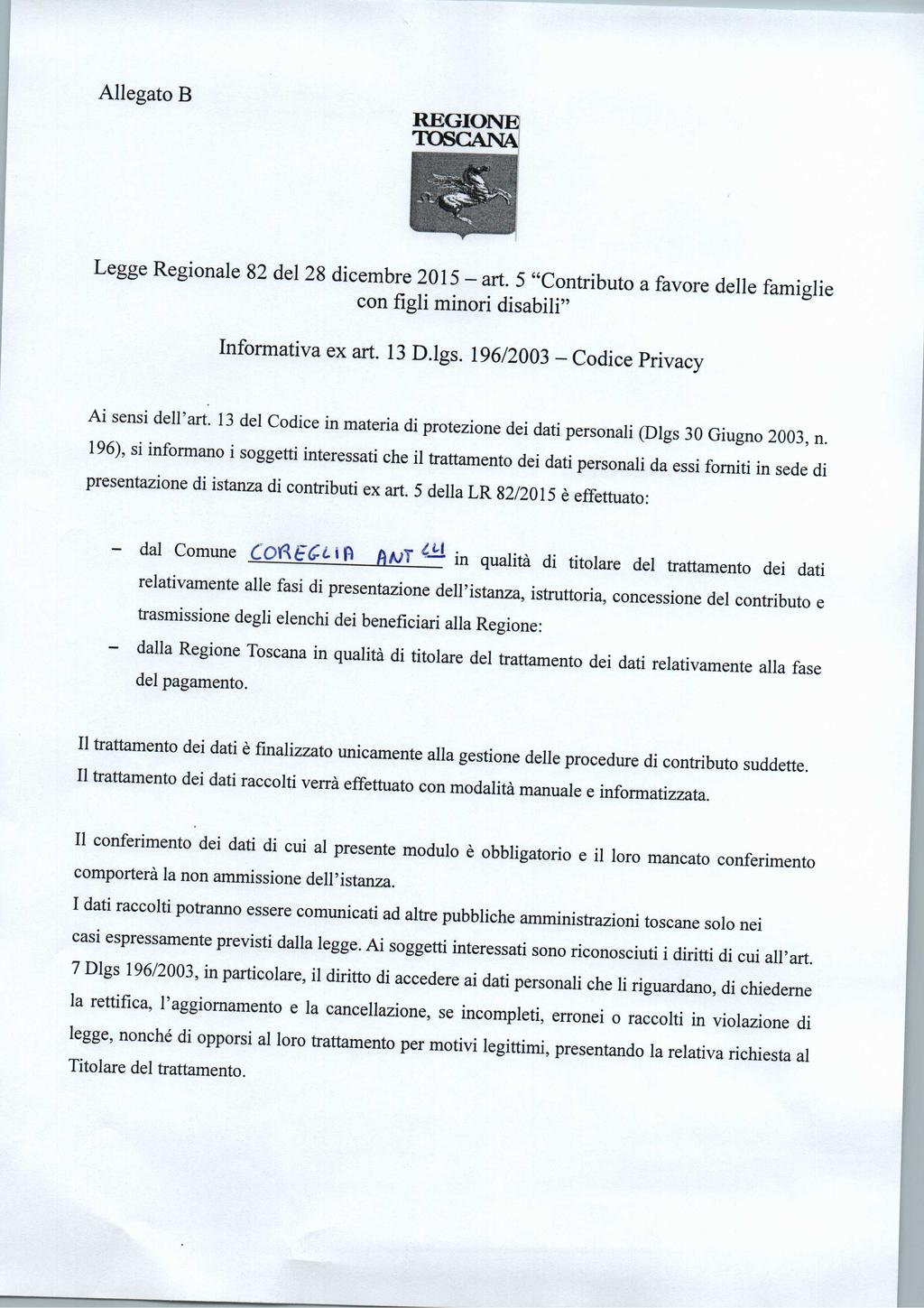 Allegato B REGIONE TOSCANA Legge Regionale 82 del 28 dicembre 2015 art. 5 "Contributo a favore delle famiglie con figli minori disabili" Informativa ex art. 13 D.lgs.