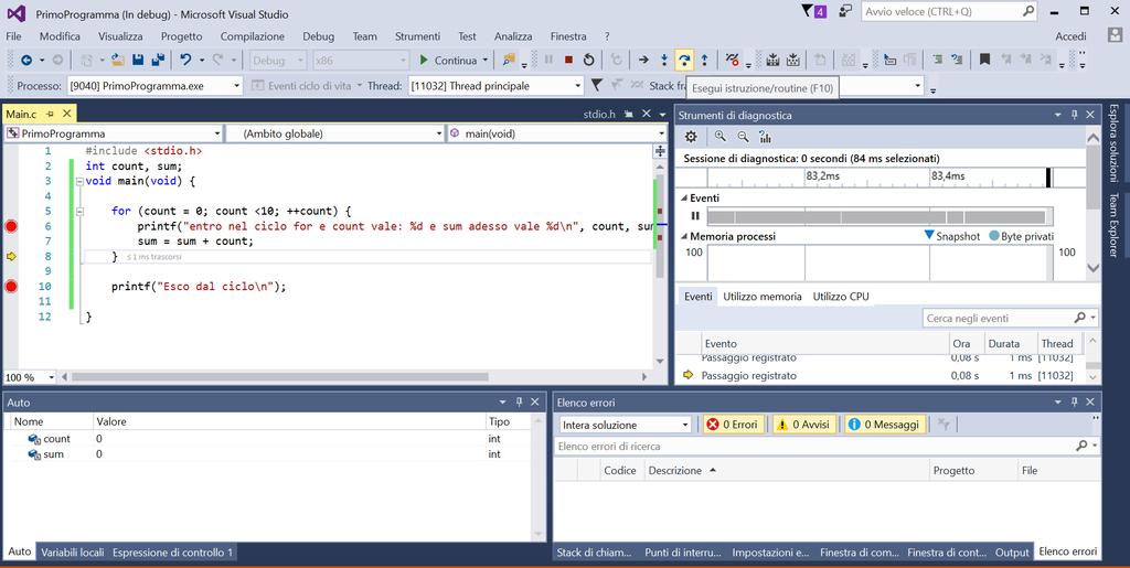 Visual Studio: Debugger (4) 3) Se si clicca F10 Esegui istruzione, il compilatore esegue l istruzione successiva a quella in cui si trova il break point e si ferma