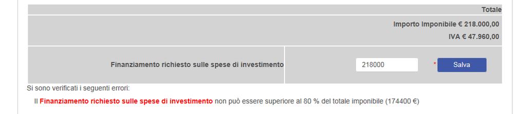 Figura 30 Errore inserimento importo finanziamento Se dopo aver inserito l importo corretto, l utente modifica l importo di una delle voci inserite, il sistema aggiornerà il totale e sarà necessario