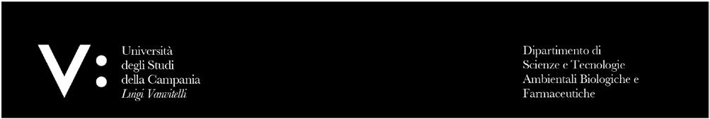 Manifesto degli Studi a.a. 2018-2019 UNIVERSITÀ DEGLI STUDI DELLA CAMPANIA Luigi Vanvitelli Dipartimento di Scienze e Tecnologie Ambientali, Biologiche e Farmaceutiche CORSO DI LAUREA in MOLECULER