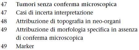 Data incidenza Topografia Morfologia Categorie di quesiti Tumori multipli - Problematiche delle mts: sedi polmone, fegato, SNC NSE per carenza informativa - DCI Capitolo dell'emolinfopoietico