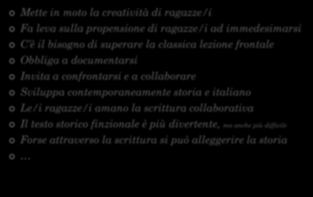 Riflettendo sulle esperienze PUNTI DI FORZA Mette in moto la creatività di ragazze/i Fa leva sulla propensione di