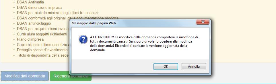 Figura 212 Messaggio in caso di modifica dati domanda Cliccando su OK l utente potrà modificare i dati nelle diverse sezioni, ma dovrà poi generare la versione aggiornata della domanda.