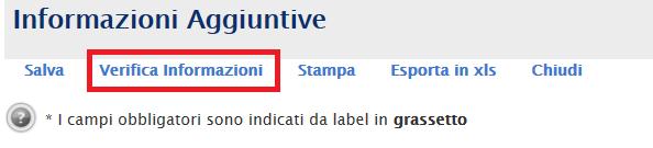 informazioni obbligatorie sono contrassegnate dall asterisco * ): Al termine della compilazione cliccare sul tasto Verifica