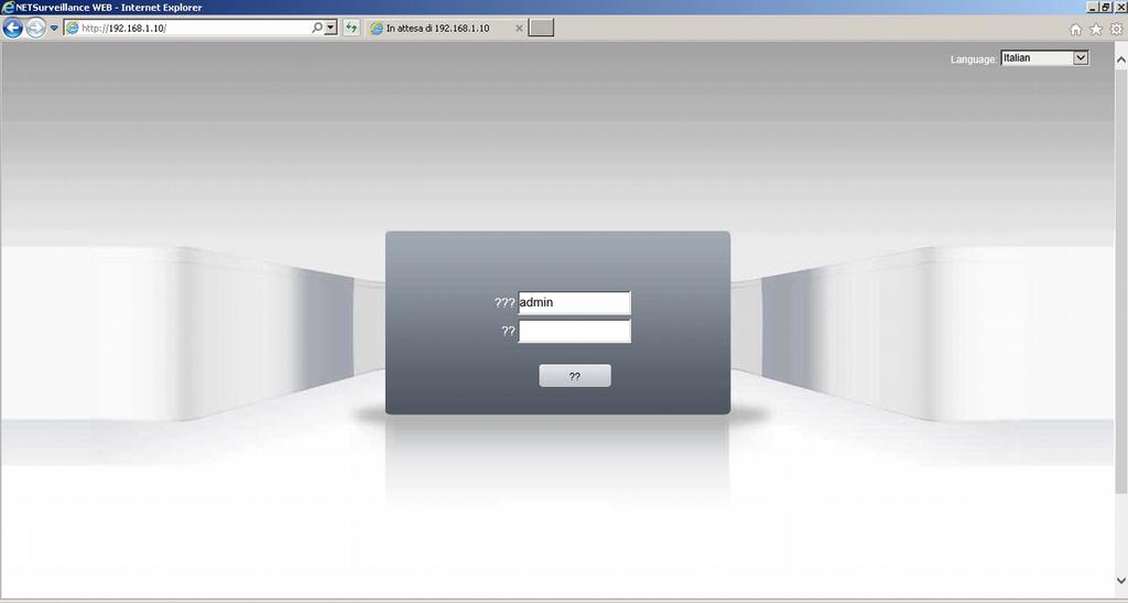 2.168.1.10 ) username: admin pwd: (vuota) OK 1 Premere in Alto