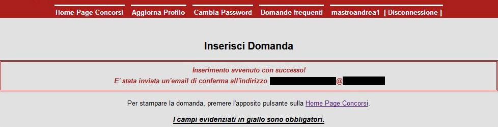 Esito inserimento/modifica della domanda Se la domanda è stata inserita correttamente, apparirà un riquadro con il messaggio Inserimento avvenuto con successo Viene inviata, in automatico, alla