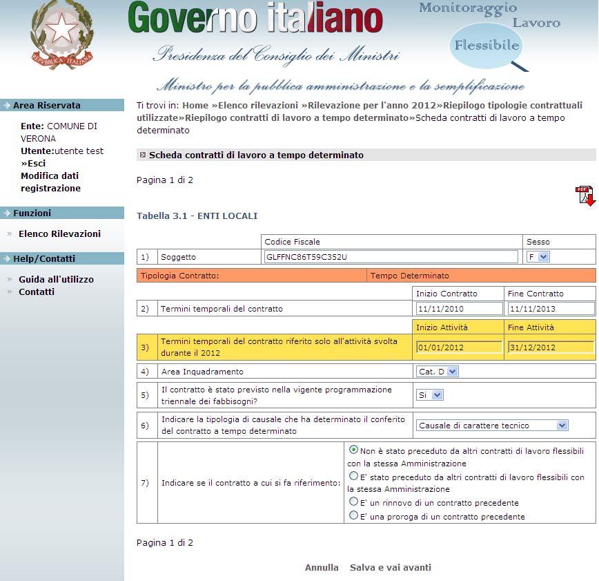 COMPILAZIONE DELLA SCHEDA DI MONITORAGGIO DEI CONTRATTI DI LAVORO A TEMPO DETERMINATO La compilazione della scheda avviene attraverso l indicazione del codice fiscale del soggetto cui il contratto si