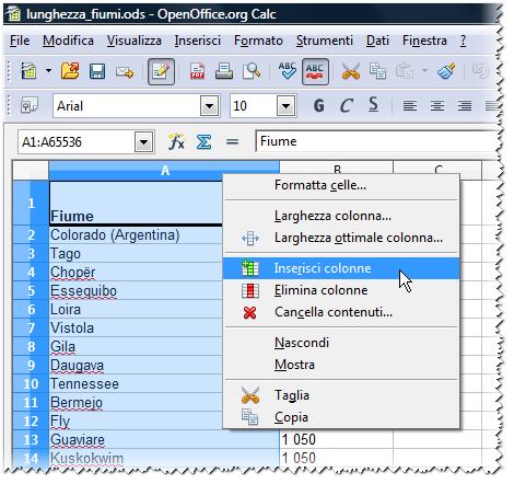 Righe e colonne: inserimento e cancellazione Per inserire una nuova colonna basta cliccare con il tasto destro del mouse sulla lettera della colonna, quindi scegliere con il sinistro Inserisci