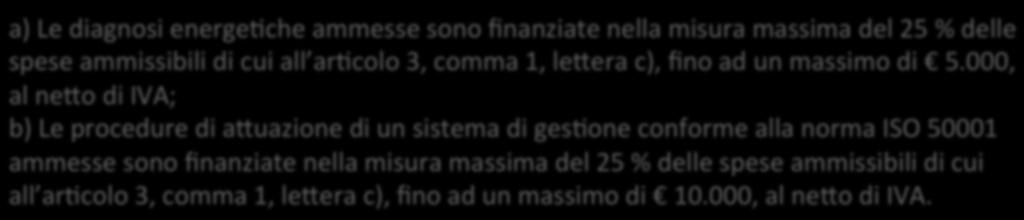 FINANZIAMENTO PER LE IMPRESE a) Le diagnosi energevche ammesse sono finanziate