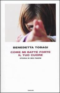 Benedetta Tobagi, Come mi batte forte il tuo cuore. Storia di mio padre, Einaudi, 2009 Eugenio Occorsio, Non dimenticare, non odiare.
