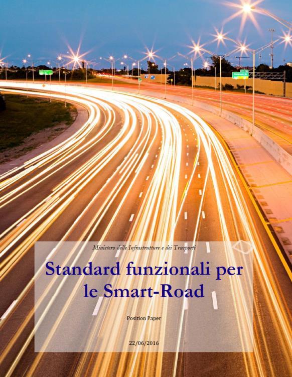 SMART ROAD prime sperimentazioni ed esigenza di armonizzare le normative e gli standard di guida internazionali SETTEMBRE 2016 Gli Stati Uniti approvano le prime