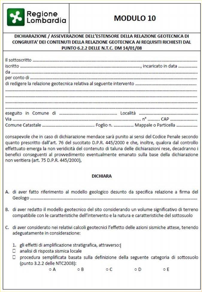 ASSEVERAZIONE GEOTECNICA MODULO 10 DGR 5001/2016 E di competenza del geotecnico Deve essere firmata digitalmente Trae informazioni dalla rel.