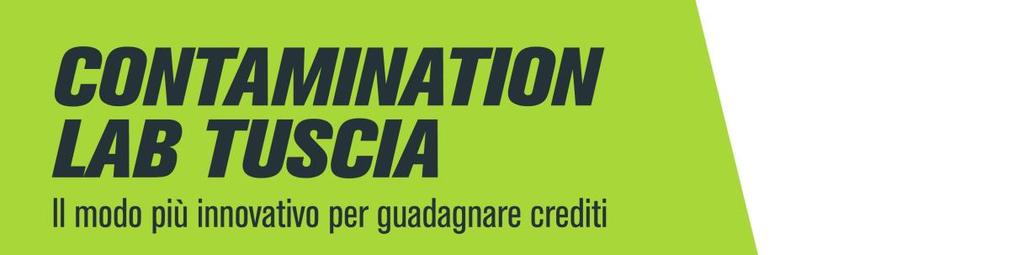 COS È CONTAMINATION LAB TUSCIA è un percorso creato da Lazio Innova in collaborazione con i Dipartimenti dell Università degli studi della Tuscia aderenti e destinato a studenti universitari,