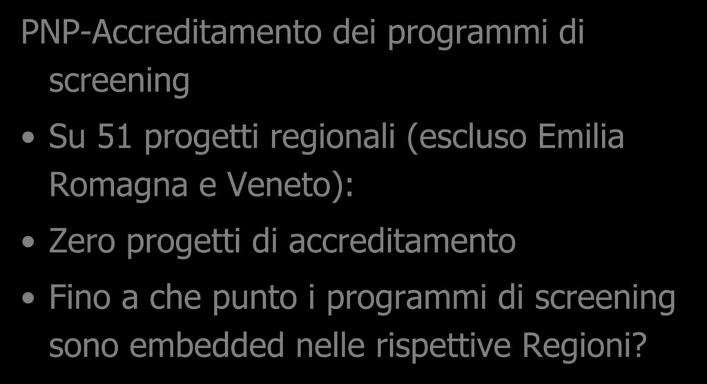 e Veneto): Zero progetti di accreditamento Fino a che