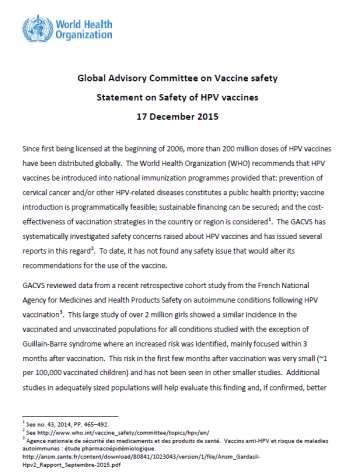 Riconfermata la sicurezza dei vaccini anti-hpv Global advisory comittee on vaccine safety Statement on safety of HPV vaccines 17 dec 2015 Il 17 Dicembre è stato pubblicato l ultimo documento sulla