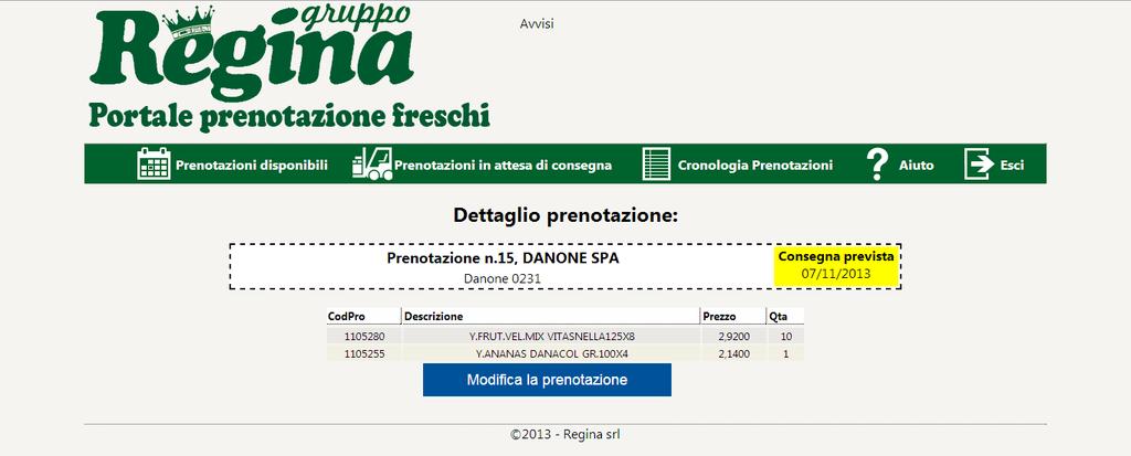 che fanno riferimento alla stessa prenotazione (Danone 0231) ma hanno due date di consegna differente (07/11/2013 e 11/11/2013).