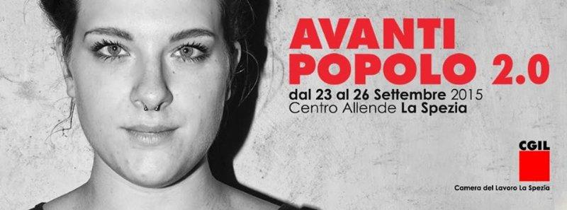 "AVANTI POPOLO" TRE GIORNI DI FESTA CGIL A LA SPEZIA presso Centro Allende Viale Mazzini, 2 La Spezia Al via la festa della CGIL spezzina. Avanti Popolo 2.