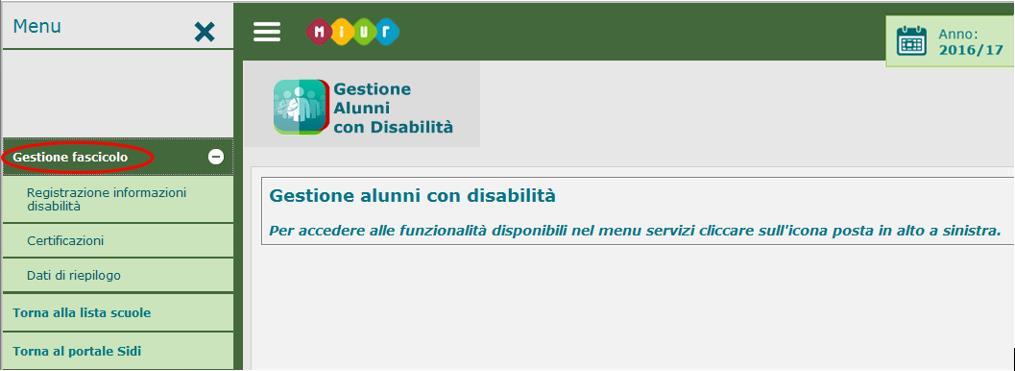 Dal menu dinamico a scomparsa posto in alto a sinistra nella schermata, attivando l opzione Gestione fascicolo, è possibile accedere alle