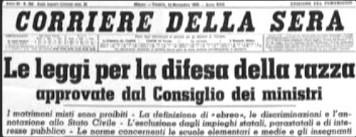 In Italia le leggi razziali entrarono in vigore con il documento 'Il fascismo e i problemi della razza' del 14 luglio 1938.