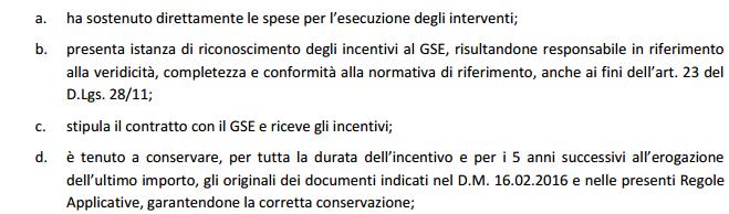 SOGGETTI CHE POSSONO RICHIEDERE GLI INCENTIVI SOGGETTO RESPOSANBILE (SR) CHE SI RAPPORTA CON IL GSE AI FINI DELL INCENTIVO Questo