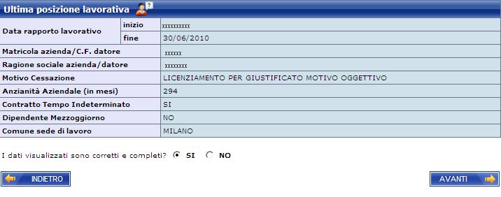 Dati dell ultimo rapporto di lavoro Proseguendo nella navigazione sono proposti i dati dell ultima posizione lavorativa del lavoratore recuperati mediante i servizi di consultazione UNILAV ed