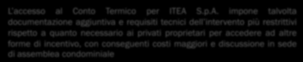 I problemi riscontrati APPLICATIVO PORTALTERMICO CERTIFICAZIONI IMPRESE TECNICI EDIFICI A PROPRIETA MISTA O IN CONDOMINIO ESTERNO rigido nella sezione Gestione Immobile che talvolta non permette di