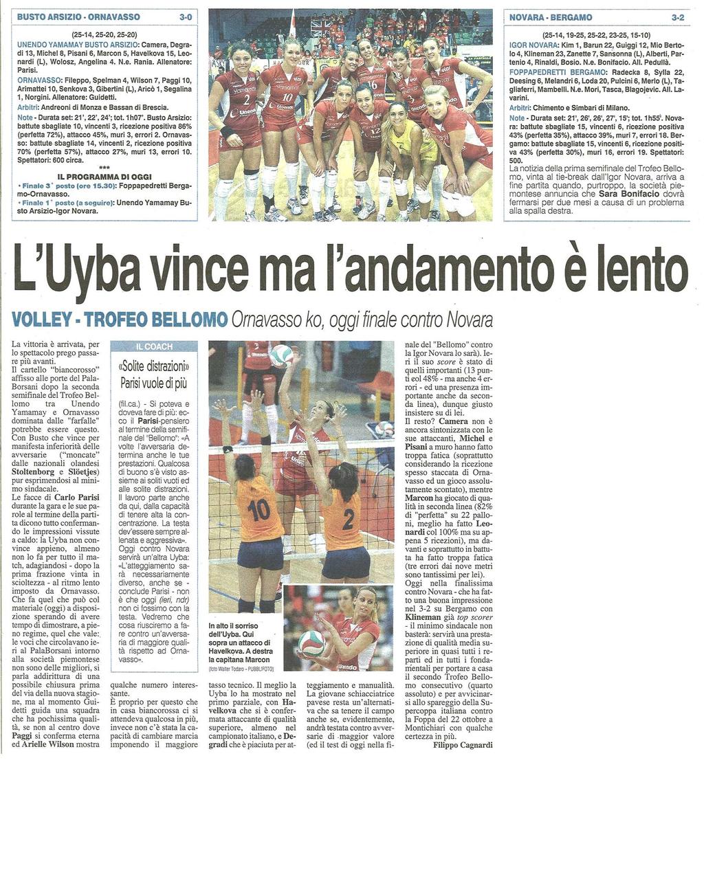 L'UYBA VINCE MA L'ANDAMENTO È LENTO Volley - Trofeo Bellomo - Ornavasso ko, oggi finale contro
