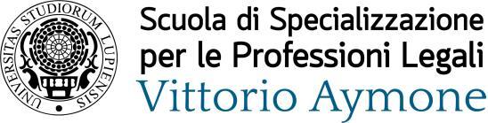 Allegato al D.R. n. 495 del 10 settembre 2018 UNIVERSITÀ DEL SALENTO SCUOLA DI SPECIALIZZAZIONE PER LE PROFESSIONI LEGALI V. Aymone BANDO DI AMMISSIONE A. A. 2018-2019 Art.