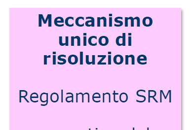 Il secondo pilastro: la gestione delle crisi Il Regolamento UE 806/2014 istituisce il Single Resolution Mechanism (SRM) ovvero il secondo pilastro alla base dell Unione