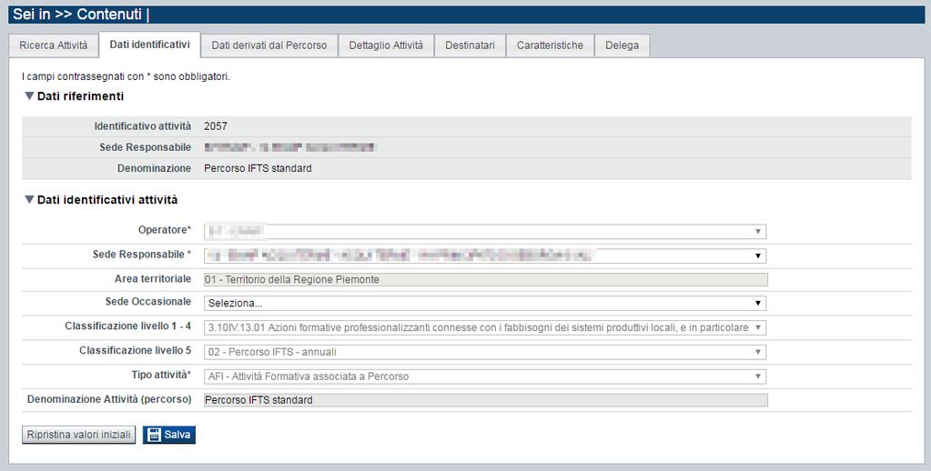 Caratteristiche Delega Percorsi di IFTS tradizionali per l anno formativo 2017/2018 Tutte le pagine comprendono nella parte iniziale il riquadro Dati riferimenti.