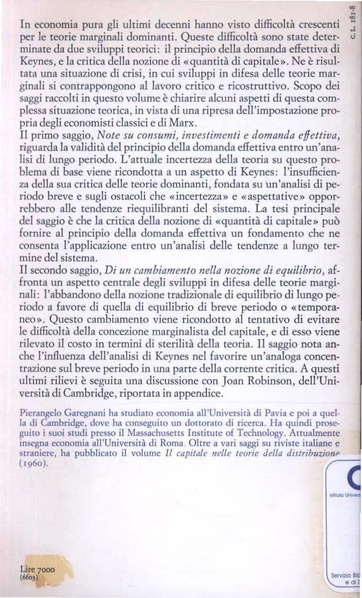 ... ~ In economia pura gli ultimi decenni hanno visto difficoltà crescenti ~ per le teorie marginali dominanti. Queste difficoltà sono state deter- c.