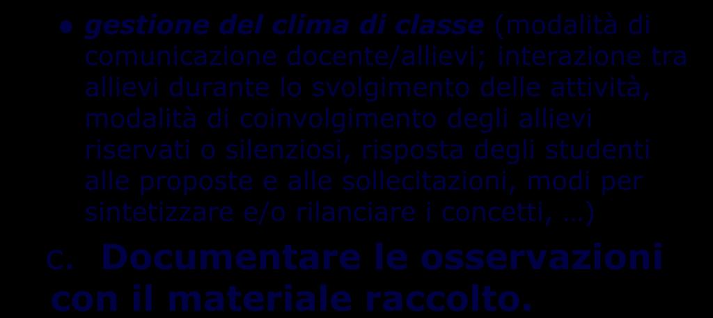 tra allievi durante lo svolgimento delle attività, modalità di