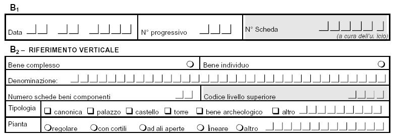 SCHEDA PALAZZI - Prima Sezione (Campi B 1 B 2 ) B 2 RIFERIMENTO VERTICALE: in tale campo è necessario indicare se il palazzo, oggetto del rilievo, faccia parte di un bene complesso o sia un bene