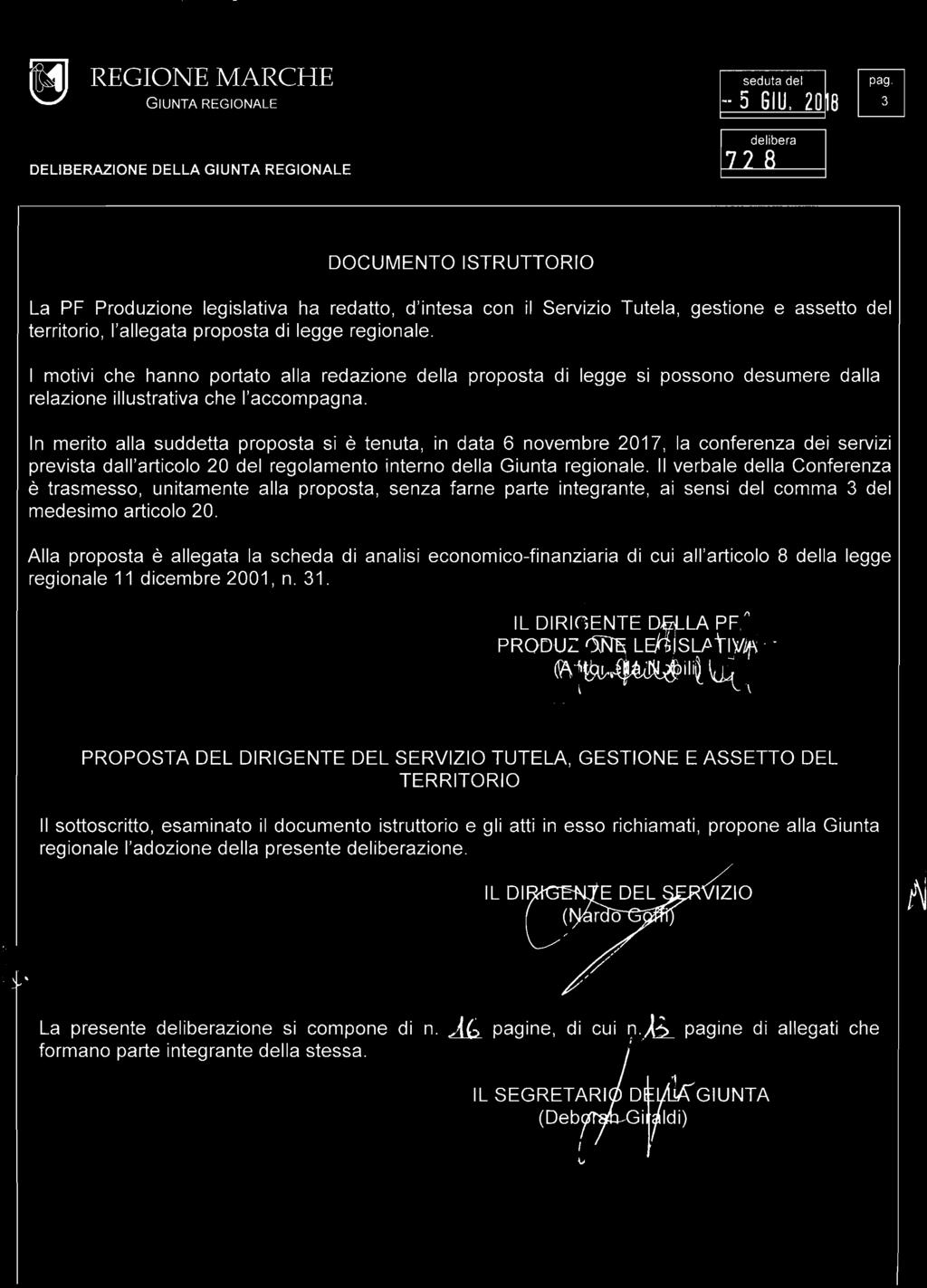 seduta del I pa 9 I 3 GIUNTA REGIONALE MO 5 61 U, 20 8 I 728 DOCUMENTO ISTRUTTORIO La PF Produzione legislativa ha redatto, d'intesa con il Servizio Tutela, gestione e assetto del territorio,